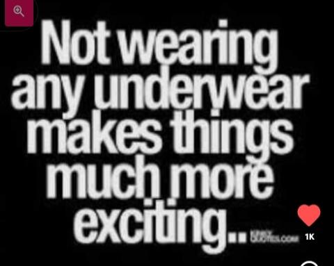 Not wearing any underwear makes things much more exciting...