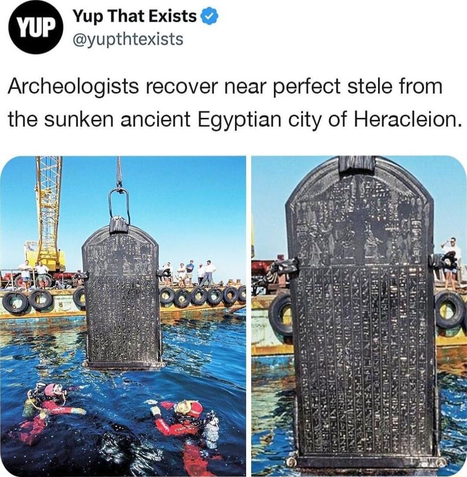 Yup That Exists yupthtexists Archeologists recover near perfect stele from the sunken ancient Egyptian city of Heracleion