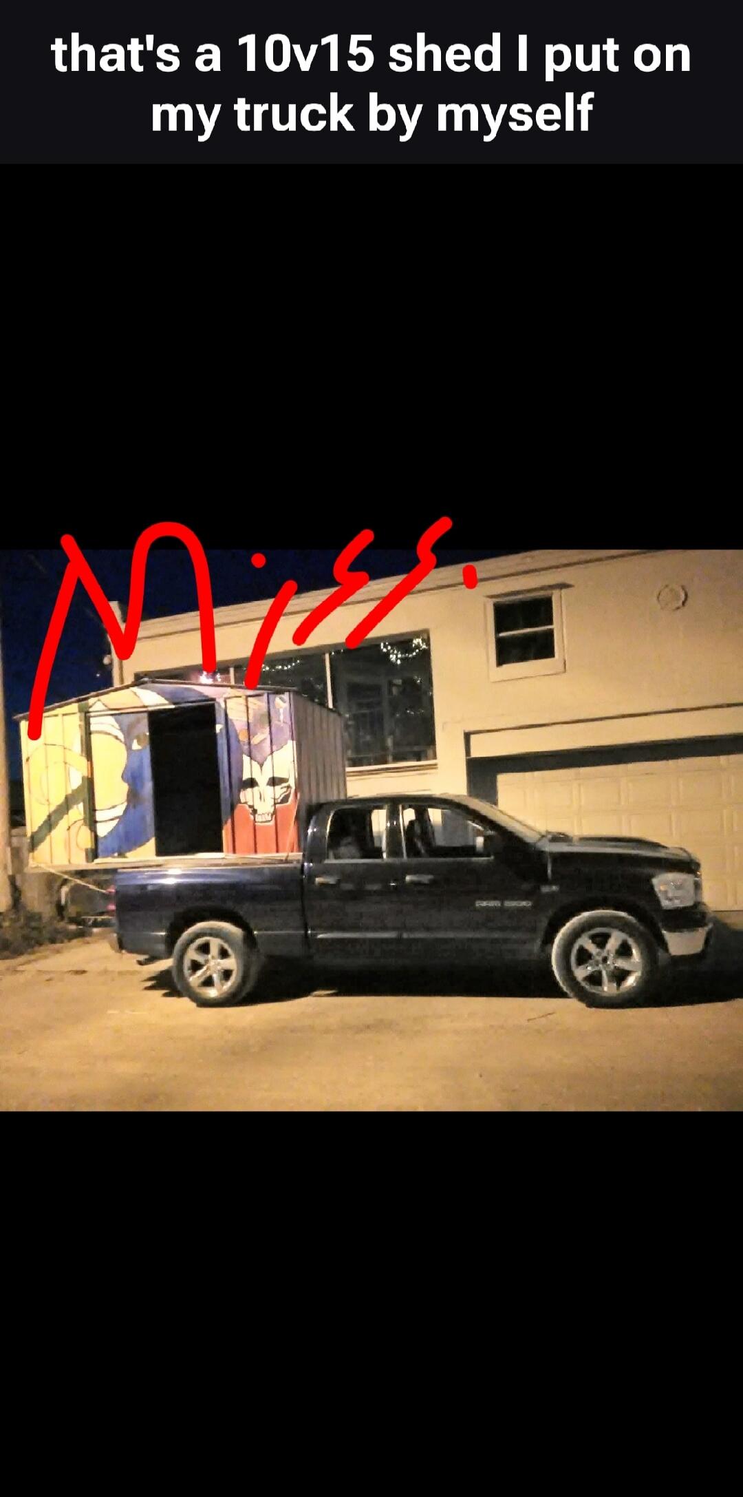 that's a 10v15 shed I put on my truck by myself
