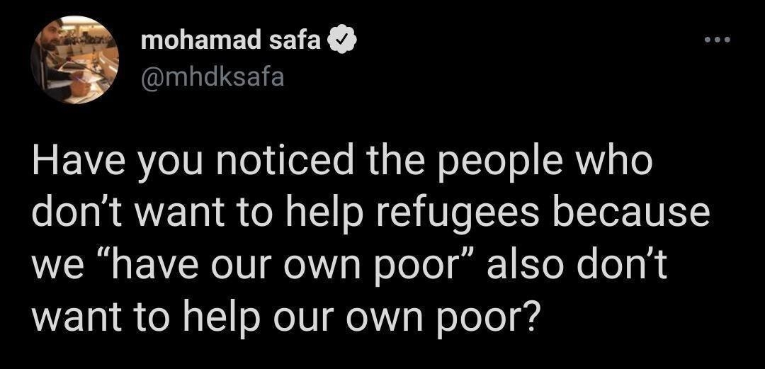 mohamad safa e I LEEIE S EERYIU N gloYuelYe Rip R oLTo ol SRVio dont want to help refugees because WS VR o o s Mool mir 11ToRe o N want to help our own poor