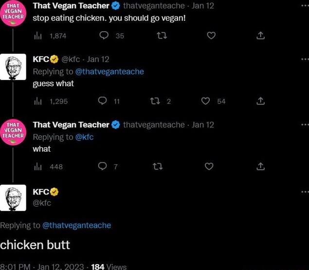 That Vegan Teacher 1 ivoianion stop eating chicken you should go vegan o a KFCQ Replying to thatveganteache guess what That Vegan Teacher antea R xdc Replying to thatveganteache chicken butt St AR B 184 B S