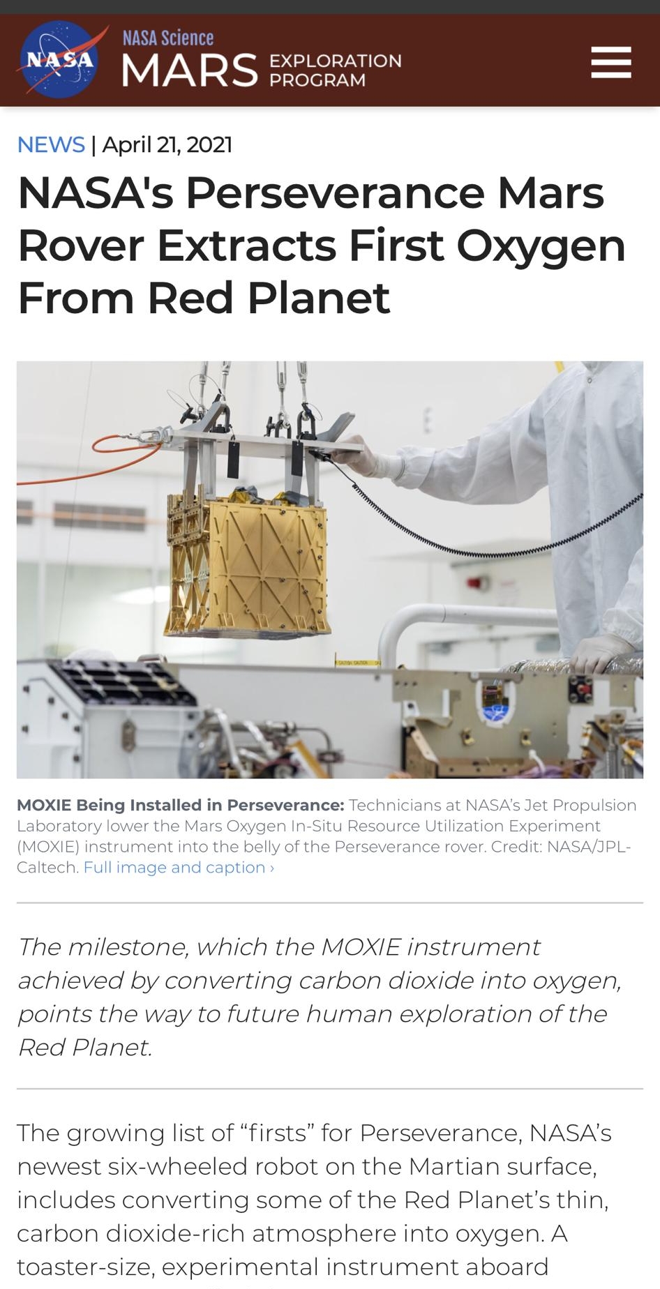 5 MARS s NEWS April 21 2021 NASAs Perseverance Mars Rover Extracts First Oxygen From Red Planet MOXIE Being Installed in Perseverance Technicians at NASAs Jet Propulsion Laboratory lower the Mars Oxygen In Situ Resource Utilization Experiment MOXIE instrument into the belly of the Perseverance rover Credit NASAJPL Caltech Full image and caption The milestone which the MOXIE instrument achieved by 