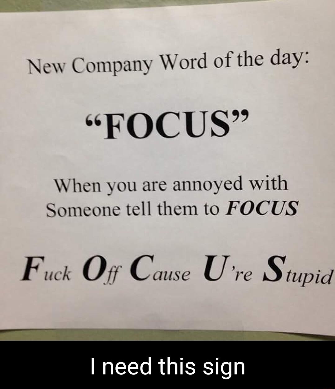 RN S New Company Word of the day FOCUS When you are annoyed with Someone tell them to FOCUS Fmk 0_7 Cuuc Un Srlpid l RGIEES e o