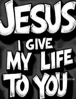 JESUS I GIVE MY LIFE TO YOU