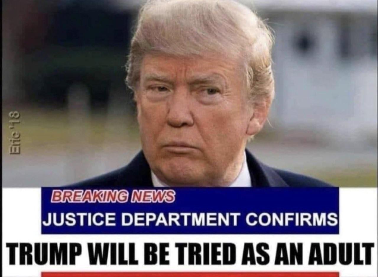 JUSTICE DEPARTMENT CONFIRMS TRUMP WILL BE TRIED AS AN ADULT