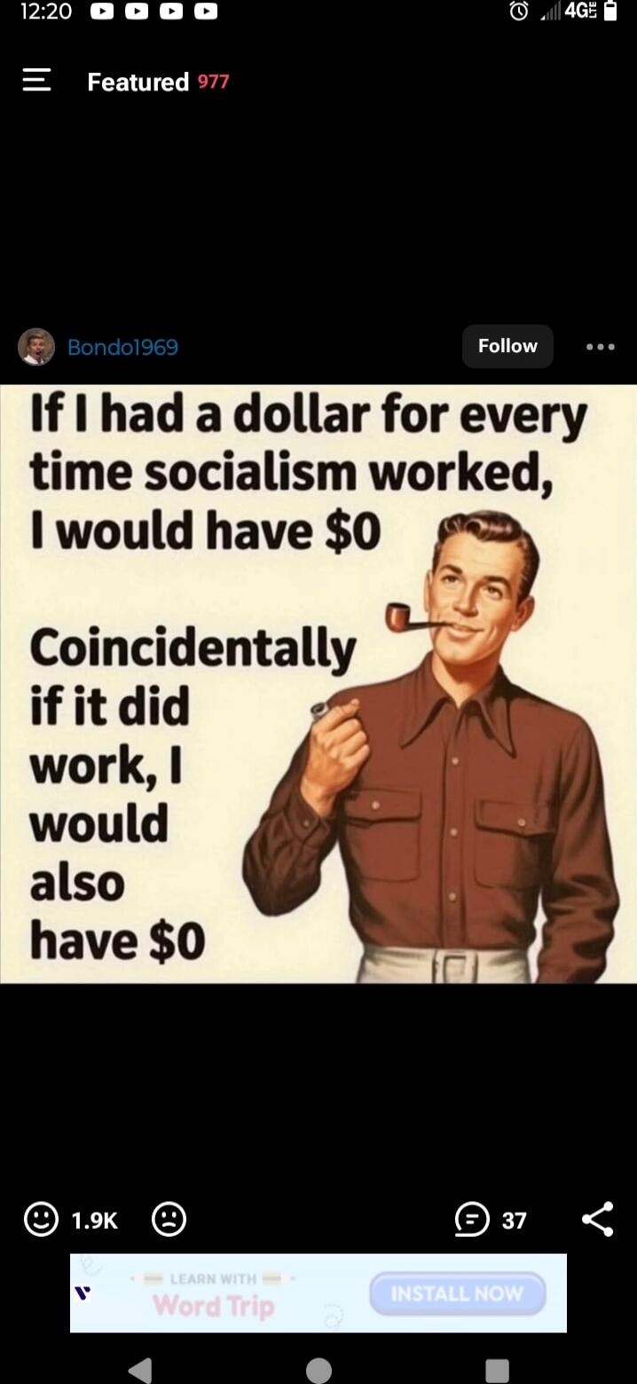 If I had a dollar for every time socialism worked, I would have $0 Coincidentally if it did work, I would also have $0