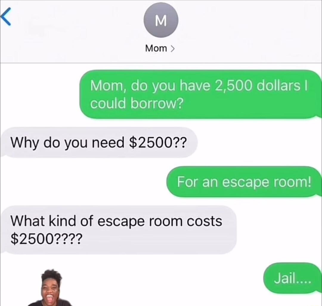 Why do you need 2500 For an escape What kind of escape room costs 2500222 fa