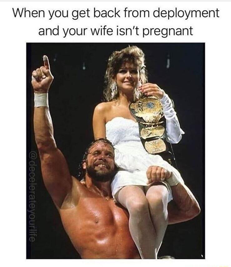 When you get back from deployment and your wife isnt pregnant