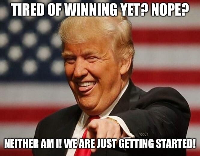 TIRED OF WINNING YET? NOPE? NEITHER AM I! WE ARE JUST GETTING STARTED!