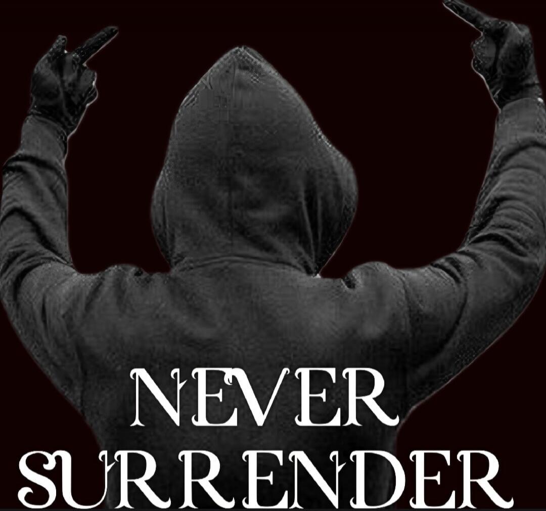 NEVER SURRENDER