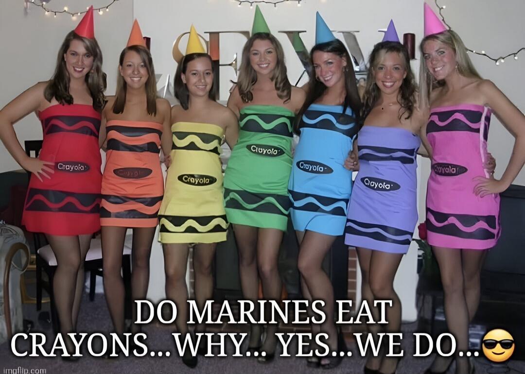 DO MARINES EAT CRAYONS... WHY... YES... WE DO...