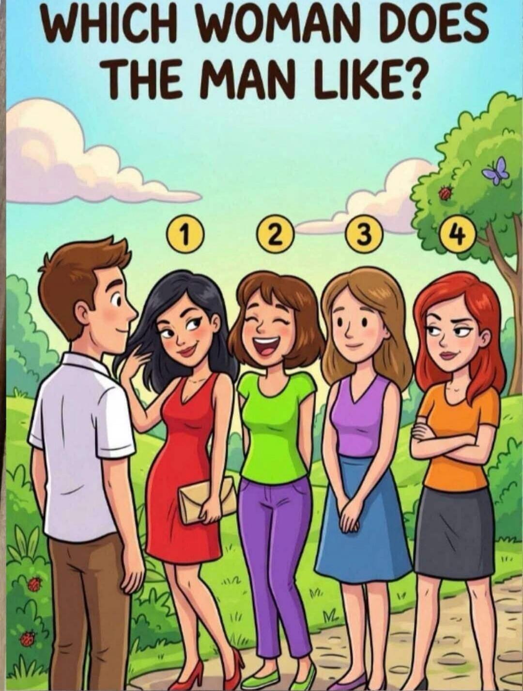 WHICH WOMAN DOES THE MAN LIKE?
