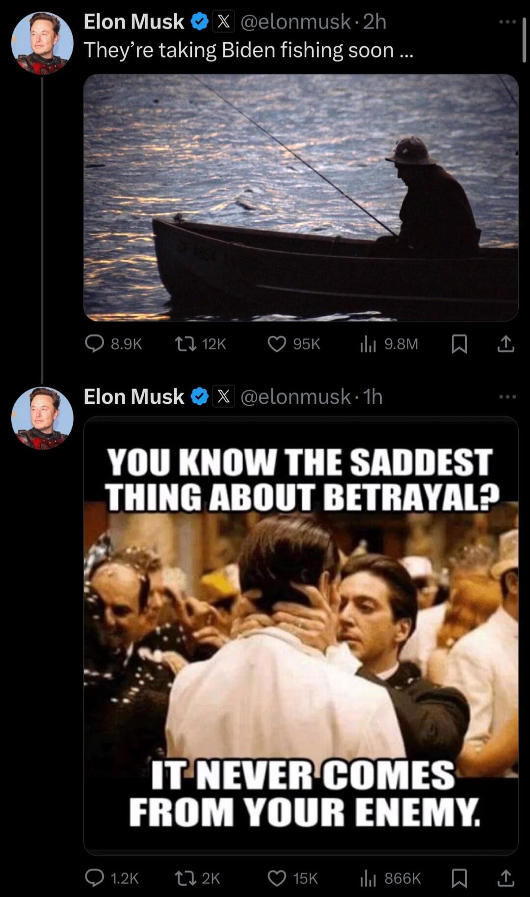 Elon Musk X elonmusk 2h Theyre taking Biden fishing soon Q Elon Musk X elonmusk 1h YOU KNOW THE SADDEST THING ABOUT BETRAYAL TR FROM YOUR ENEMY T QK lissek