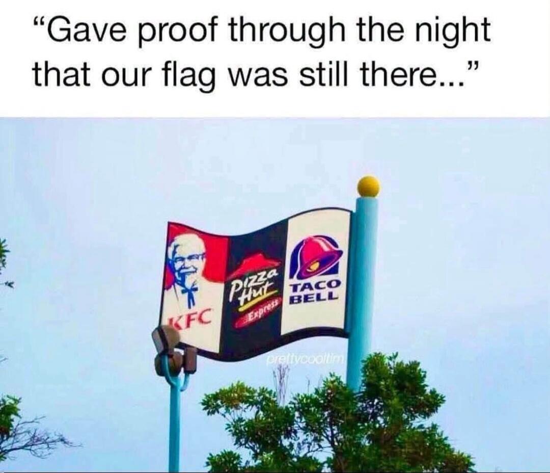 Gave proof through the night that our flag was still there...