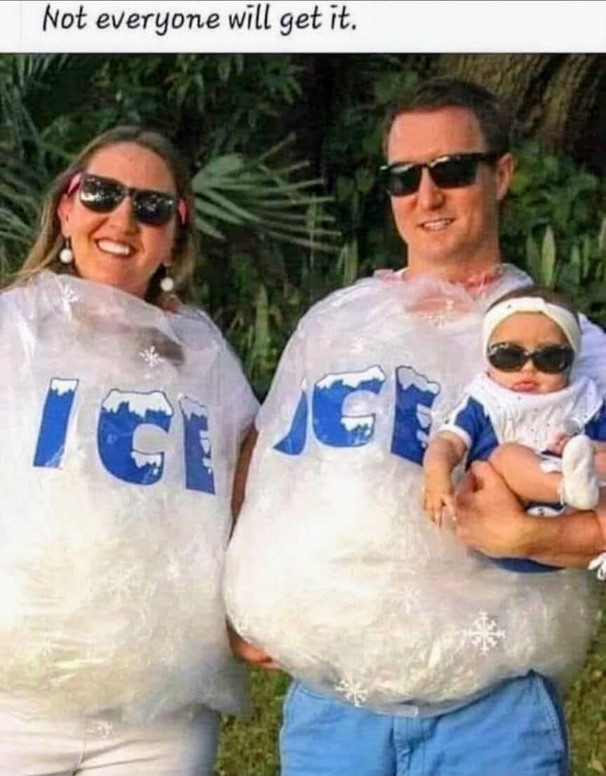 Not everyone will get it. ICE ICE ICE