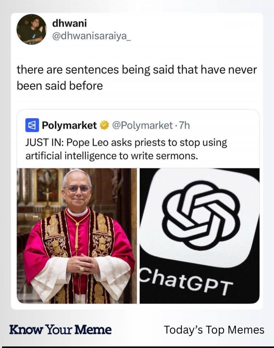 there are sentences being said that have never been said before
JUST IN: Pope Leo asks priests to stop using artificial intelligence to write sermons.