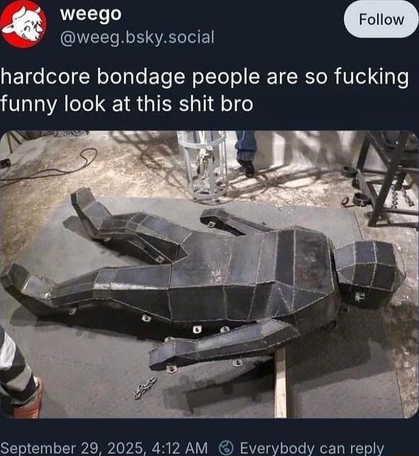 hardcore bondage people are so fucking funny look at this shit bro