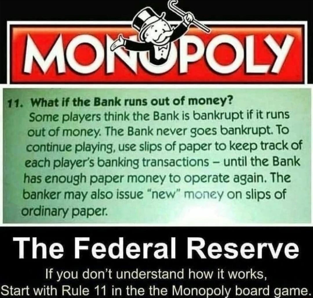 POLY A if the Bank runs out of money Some players think the Bank is bankrupt if it runs out of money The Bank never goes bankrupt To continue playing use slips of paper to keep track of players banking transactions until the Bank eenough paper money to operate again The lker may also issue new money on slips of ry paper The Federal Reserve If you dont understand how it works Start with Rule 11 in 