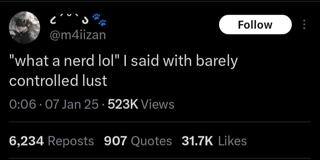 mdiizan what a nerd lol said with barely controlled lust 006 07 Jan 25 523K Views 6234 Reposts 907 Quotes 317K Likes
