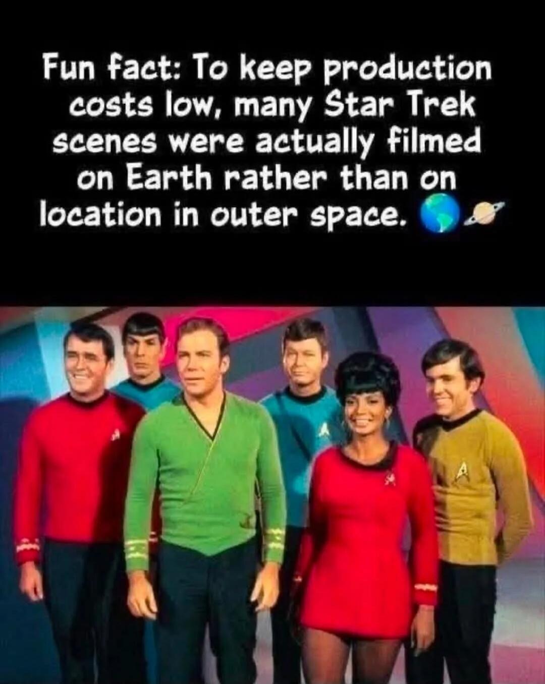 Fun fact: To keep production costs low, many Star Trek scenes were actually filmed on Earth rather than on location in outer space. 🌎🪐