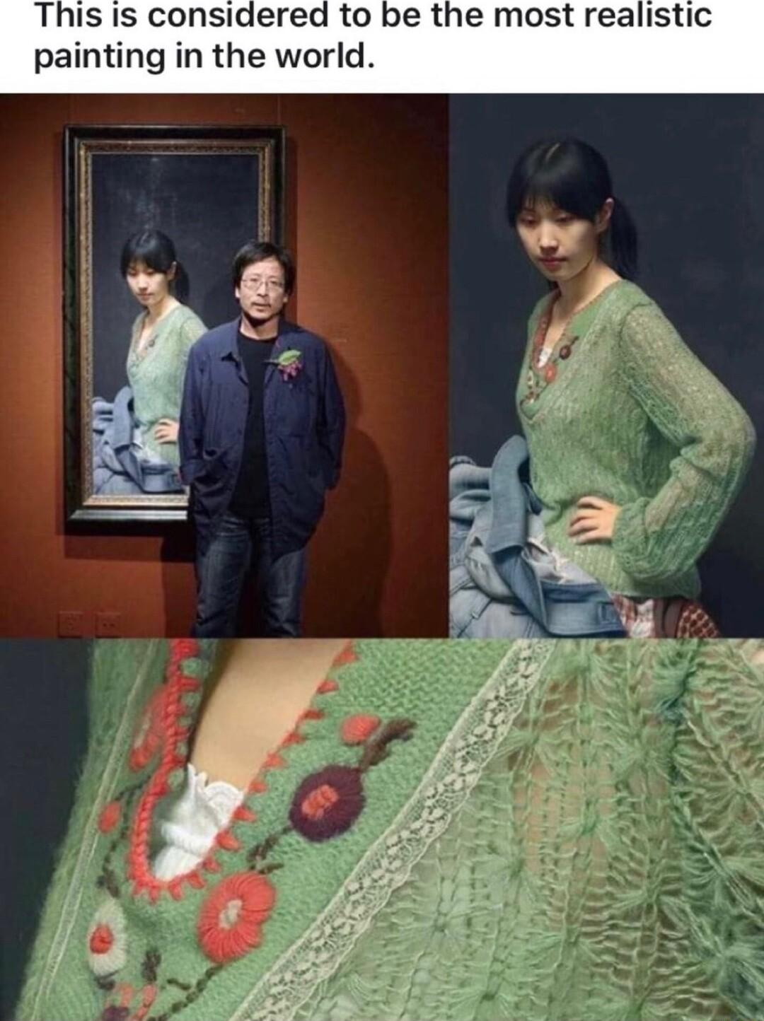 This Is considered to be the most realistic painting in the wol