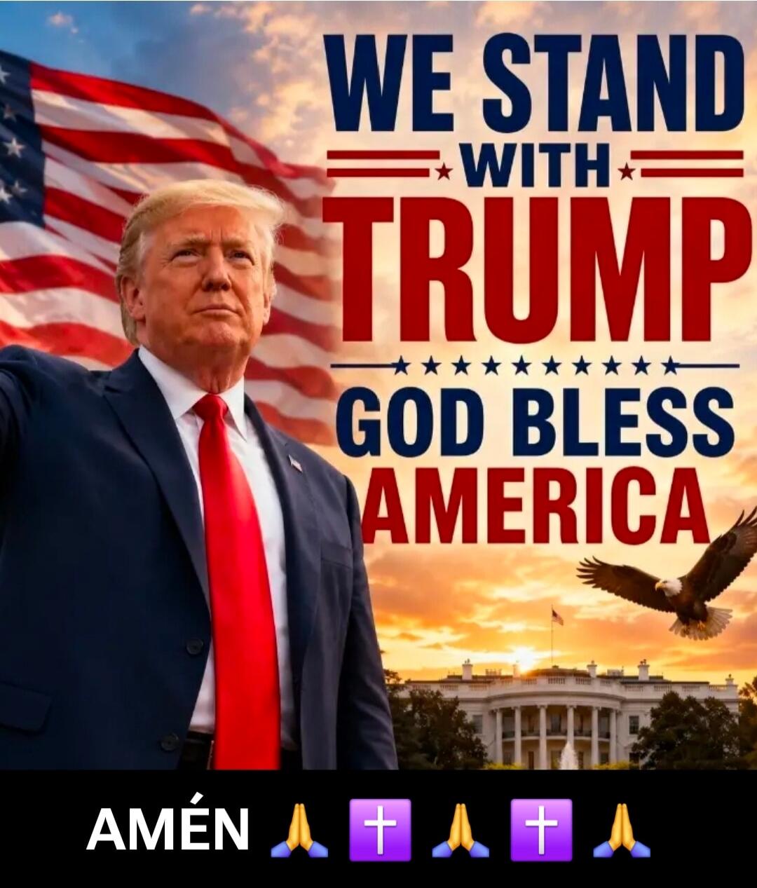 WE STAND WITH TRUMP GOD BLESS AMERICA AMÉN