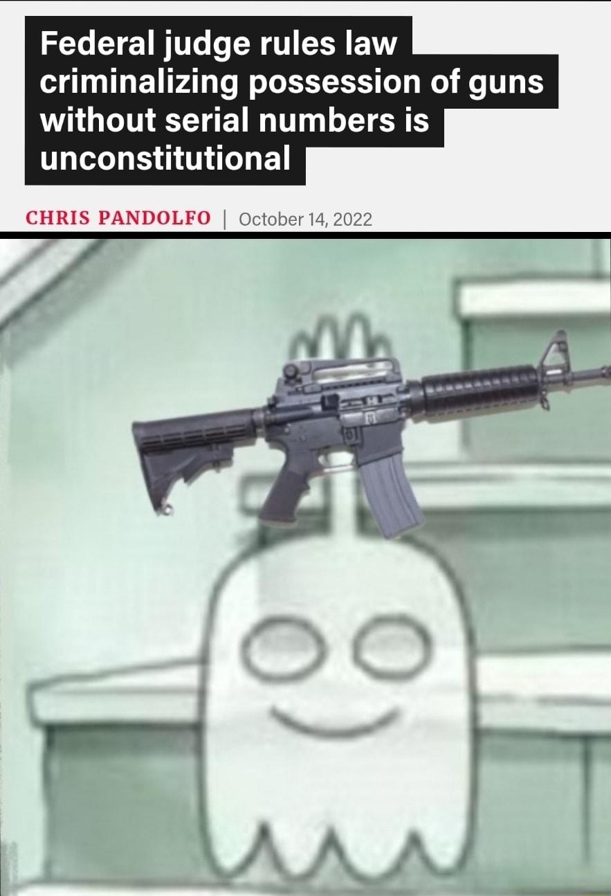 Federal judge rules law criminalizing possession of guns WG INEETEN T TSR unconstitutional CHRIS PANDOLFO October 14 2022