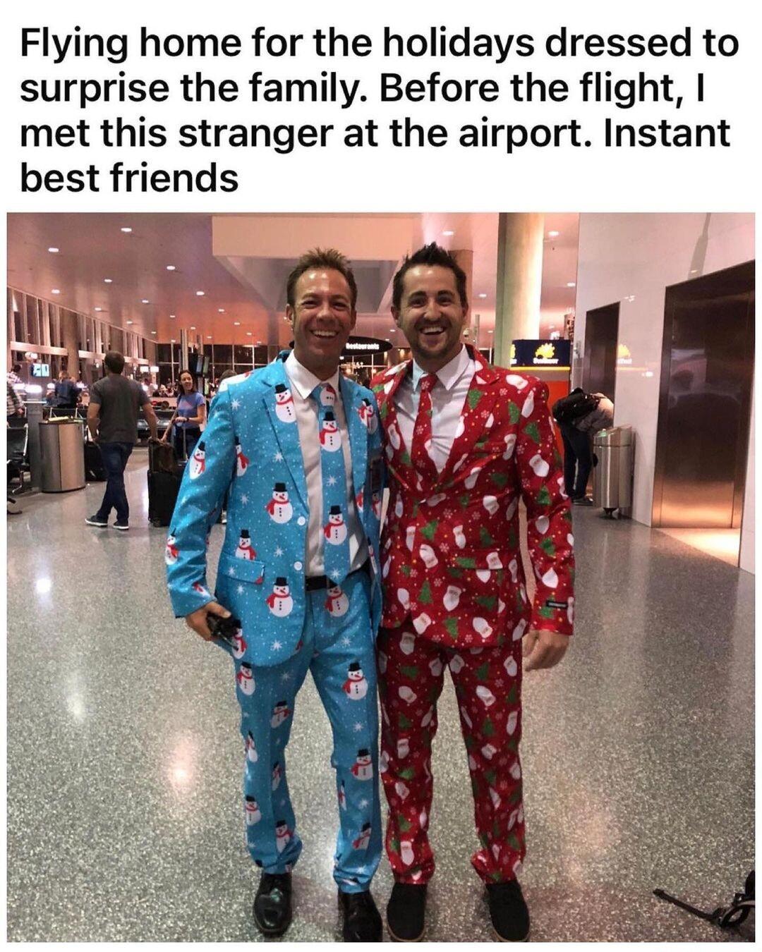 Flying home for the holidays dressed to surprise the family Before the flight met this stranger at the airport Instant best friends