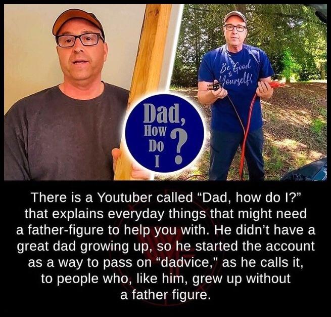 RUEICREER N L R E L AL O R that explains everyday things that might need EREIGEIS T VRN R TR S T 0 N VRS great dad growing up so he started the account ESERUEVAGE RS I EL VIERIE S YT Y to people who like him grew up without ESEVGEI TN