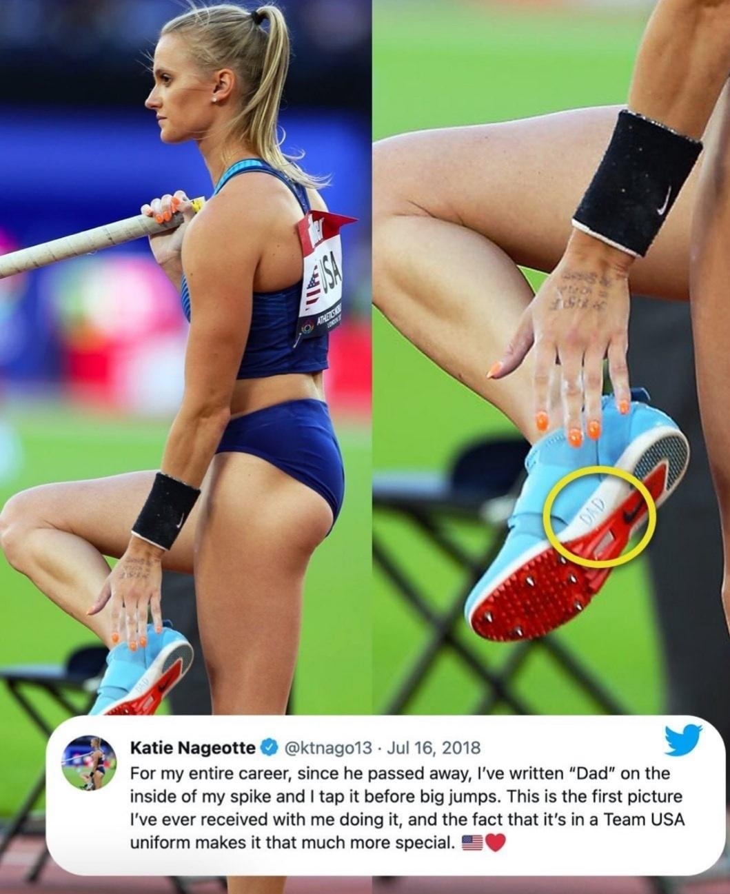 Katie Nageotte ktnago13 Jul 16 2018 For my entire career since he passed away Ive written Dad on the inside of my spike and tap it before big jumps This is the first picture Ive ever received with me doing it and the fact that its in a Team USA uniform makes it that much more special