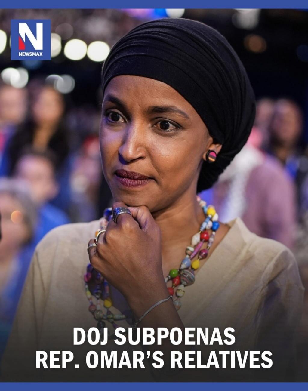 NEWSMAX DOJ SUBPOENAS REP. OMAR'S RELATIVES