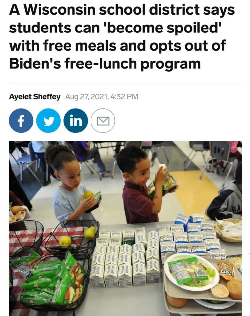 A Wisconsin school district says students can become spoiled with free meals and opts out of Bidens free lunch program Ayelet Sheffey Aug 272021 432 PM