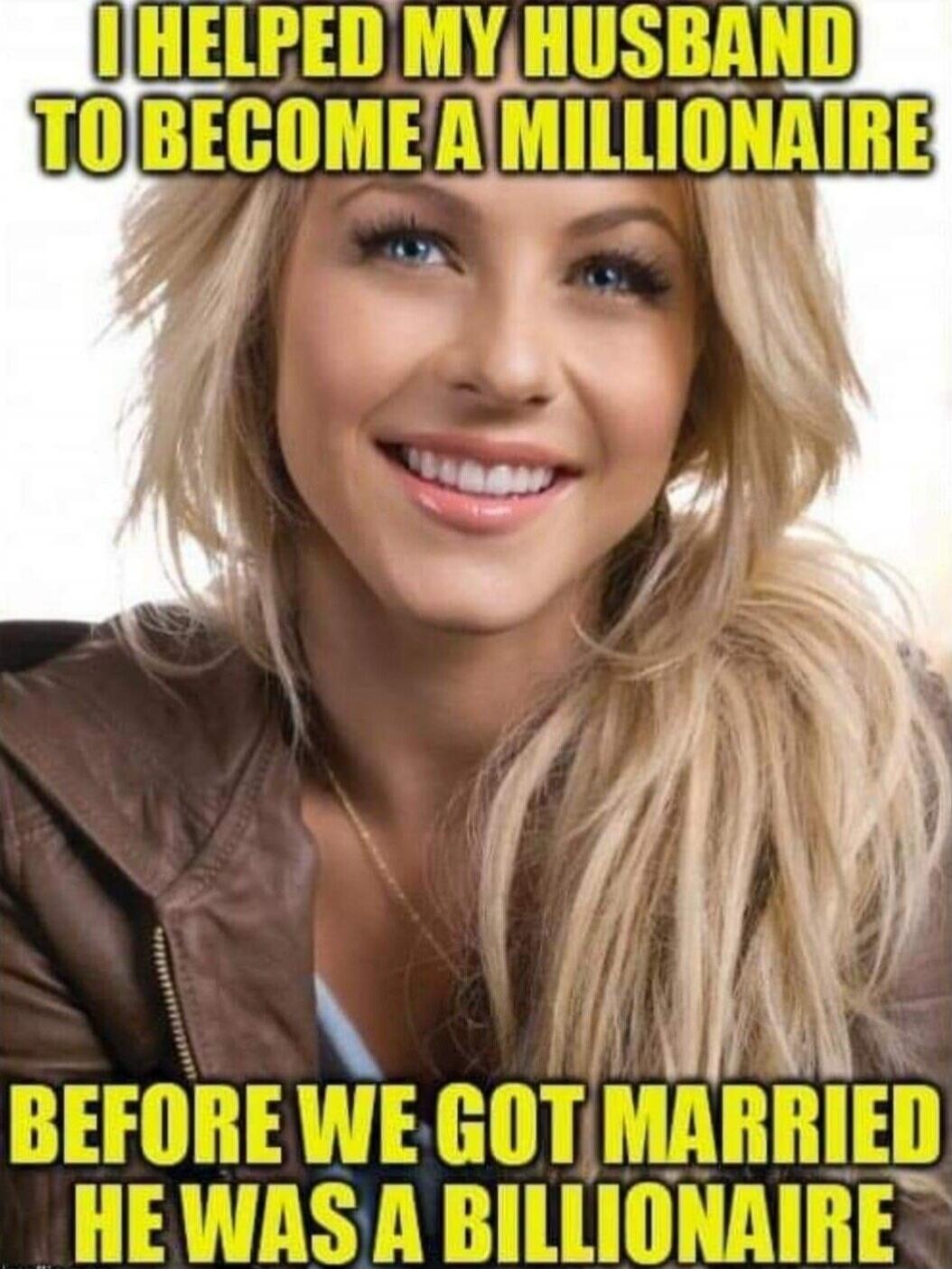 I HELPED MY HUSBAND TO BECOME A MILLIONAIRE BEFORE WE GOT MARRIED HE WAS A BILLIONAIRE