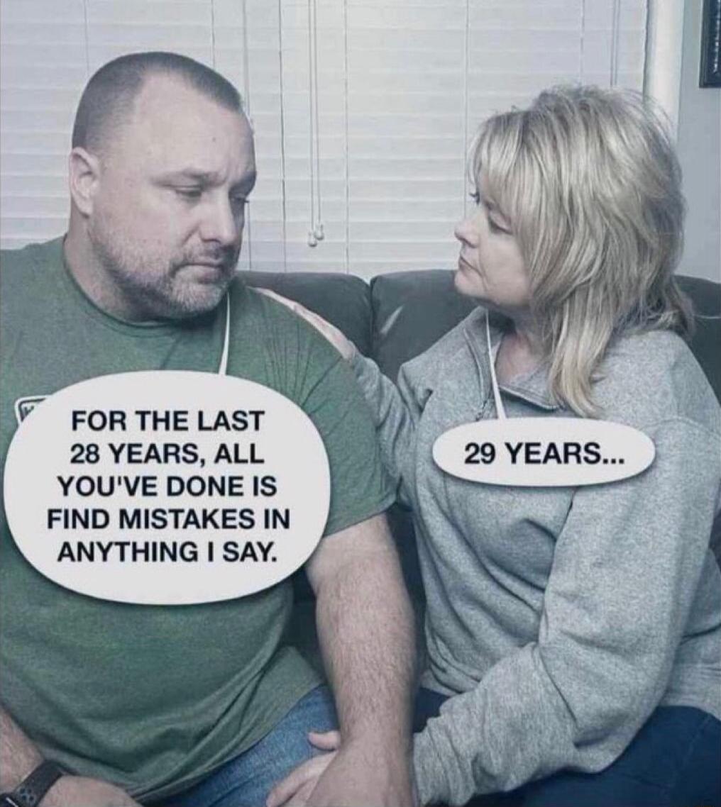 FOR THE LAST 28 YEARS ALL YOUVE DONE IS FIND MISTAKES IN ANYTHING SAY