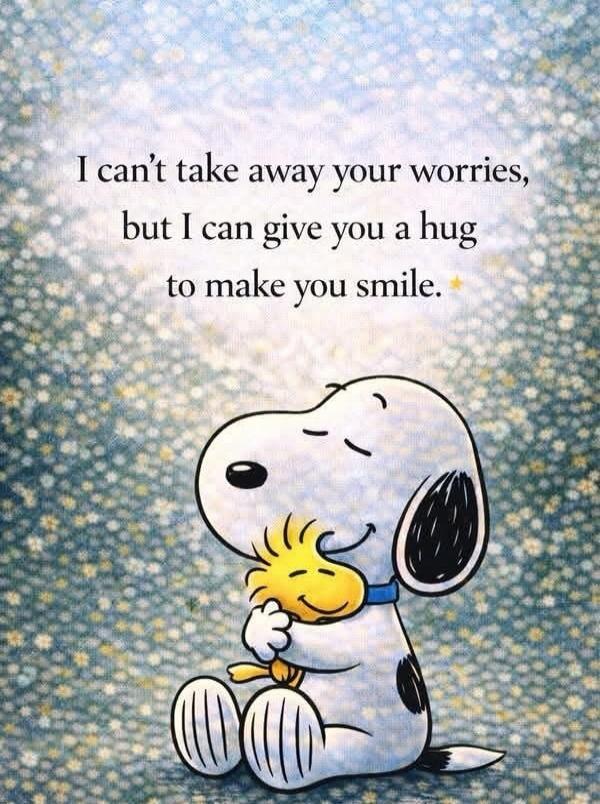 I can’t take away your worries, but I can give you a hug to make you smile.