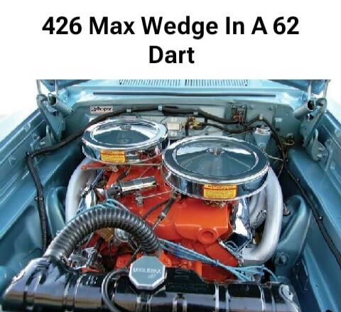 426 Max Wedge In A 62 Dart