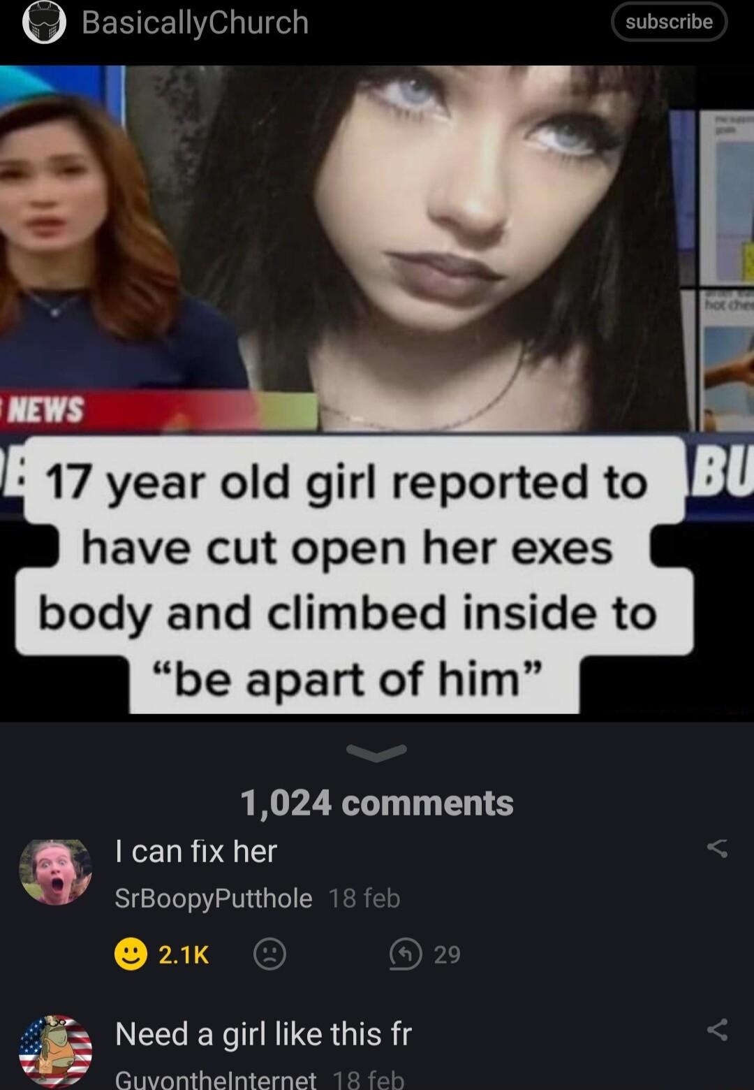 o BasicallyChurch ubscribe have cut open her exes body and climbed inside to be apart of him 1024 comments q can fix her N3 srBoopyPutthole PR DEEL R R TCRGIERd Guvantheintermet