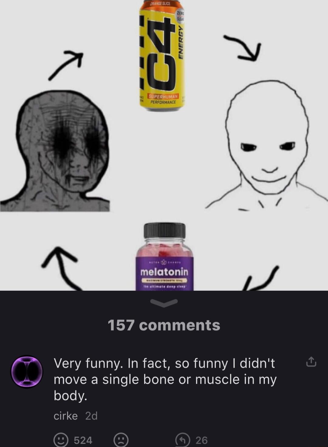 157 comments R AT AR IR T A RC I R Mmove a single bone or muscle in my body cirke