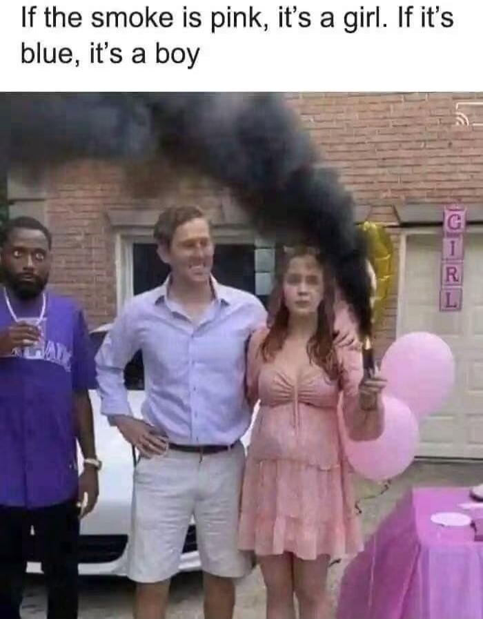 If the smoke is pink, it's a girl. If it's blue, it's a boy