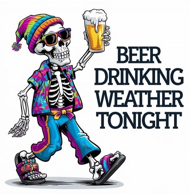 BEER DRINKING WEATHER TONIGHT