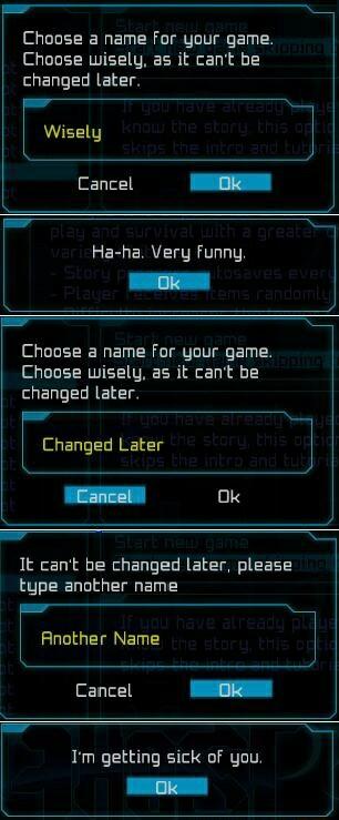 Choose a name for your game Choose wisely as it cant be changed later FViselg Cancel nlem R ERRVETETRATI VY Choose a name for your game Choose wisely as it cant be changed later rhanged Later Cancel Ok Ik cant be changed later please type another name Fnuther Name Cancel Im getting sick of you