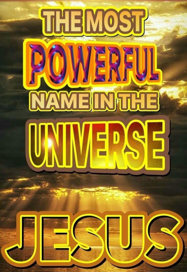 THE MOST POWERFUL NAME IN THE UNIVERSE JESUS