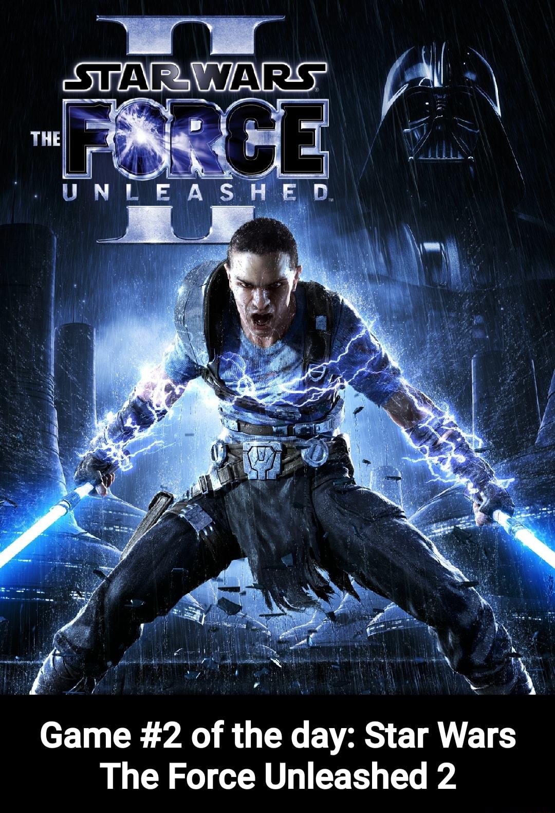 Game 2 of the day Star Wars The Force Unleashed 2