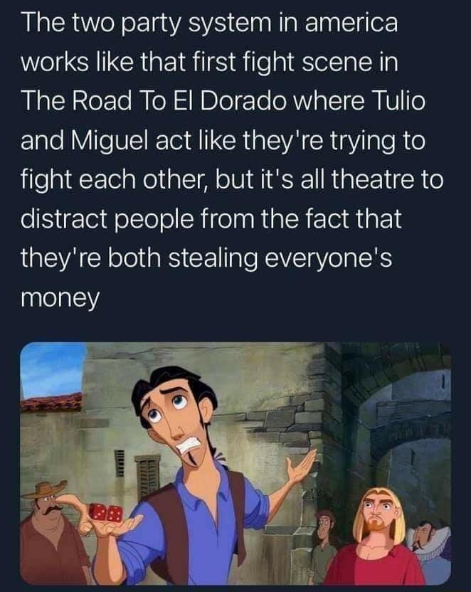 RN ROV o ETASYA CliaRIaREToa T oF works like that first fight scene in The Road To El Dorado where Tulio and Miguel act like theyre trying to fight each other but its all theatre to eSigleigollolol R il RGR I AR T theyre both stealing everyones money