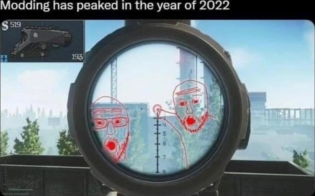 Modding has peaked in the year of 2022