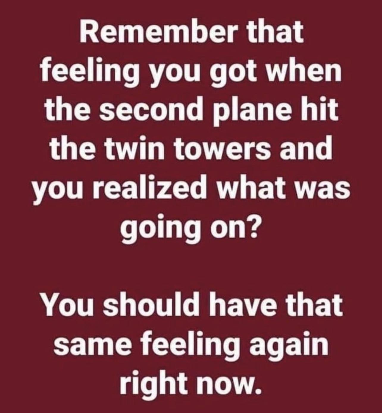 ETG T TR G B feeling you got when L GG T ET GRS the twin towers and VCURCEPLL R EYRTE TS going on A LTI TG G AR B LT CRCE N TETET T A