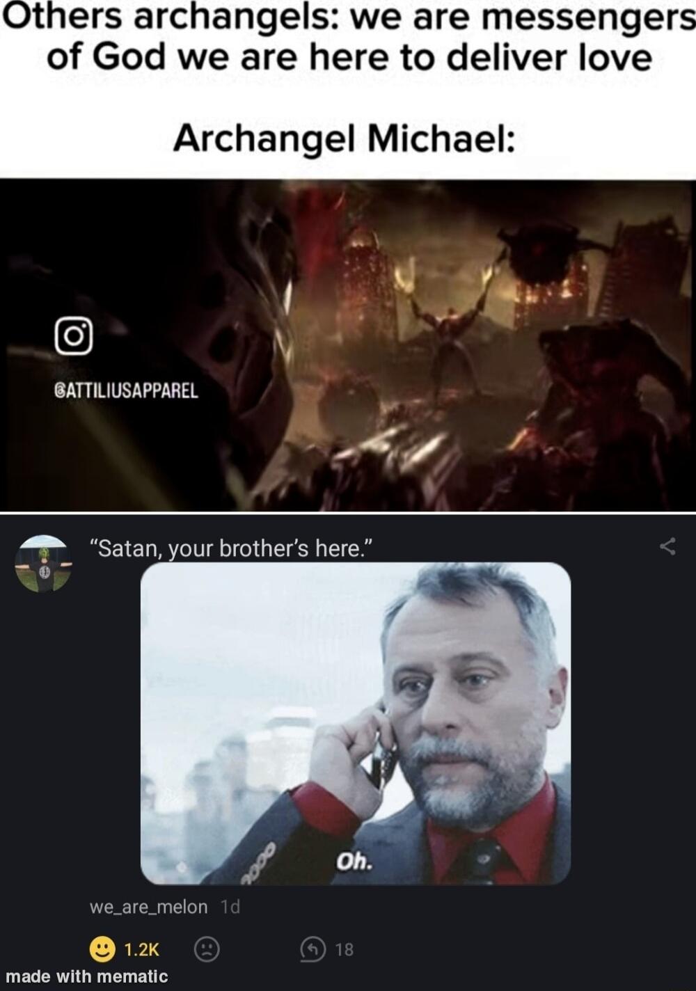 Others archangels we are messengers of God we are here to deliver love Archangel Michael GATTILIUSAPPAREL Satan your brothers here 1 made with mematic