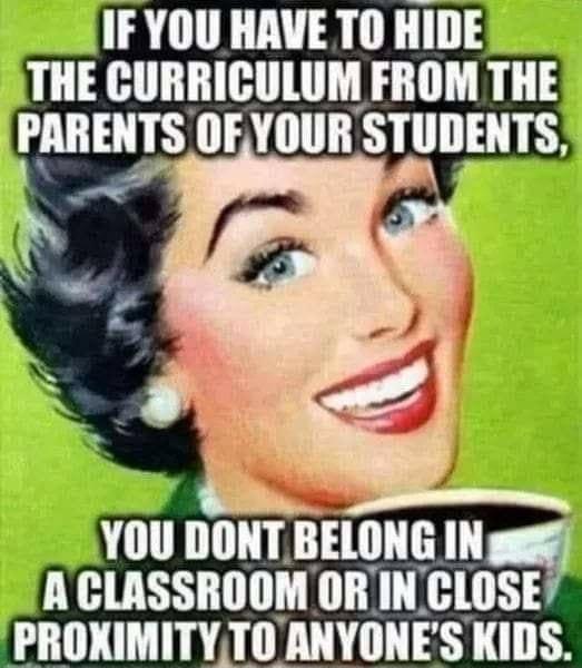 IFYOU HAVE TO HIDE THE CURRICULUM FROM THE A IlASSIlM ORINCLOSE PROXIMITYTO ANYONES KIDS