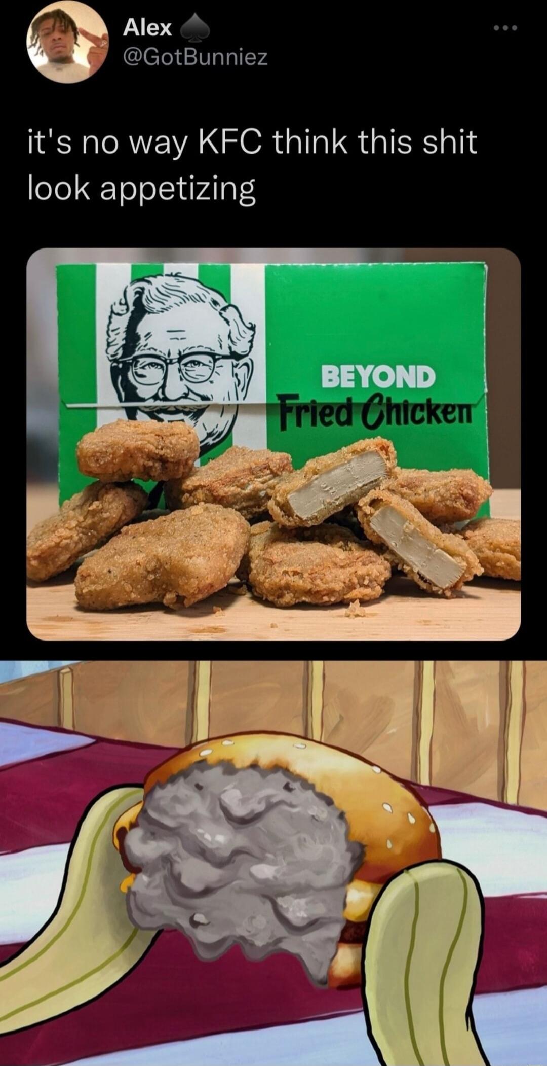 b Alex Cleli its no way KFC think this shit look appetizing