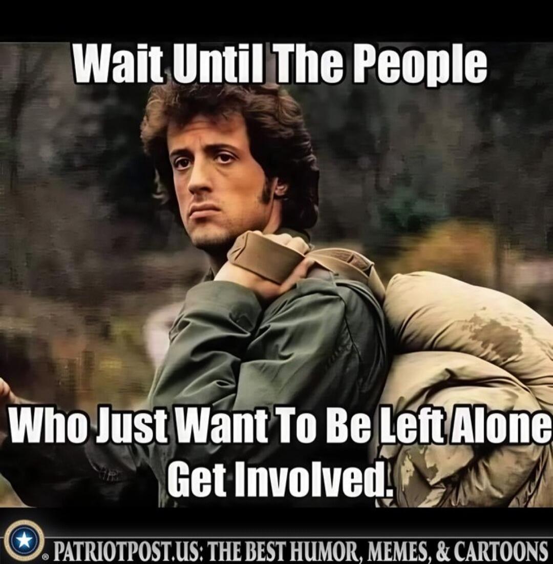 Wait Until The People Who Just Want To Be Left Alone Get Involved.